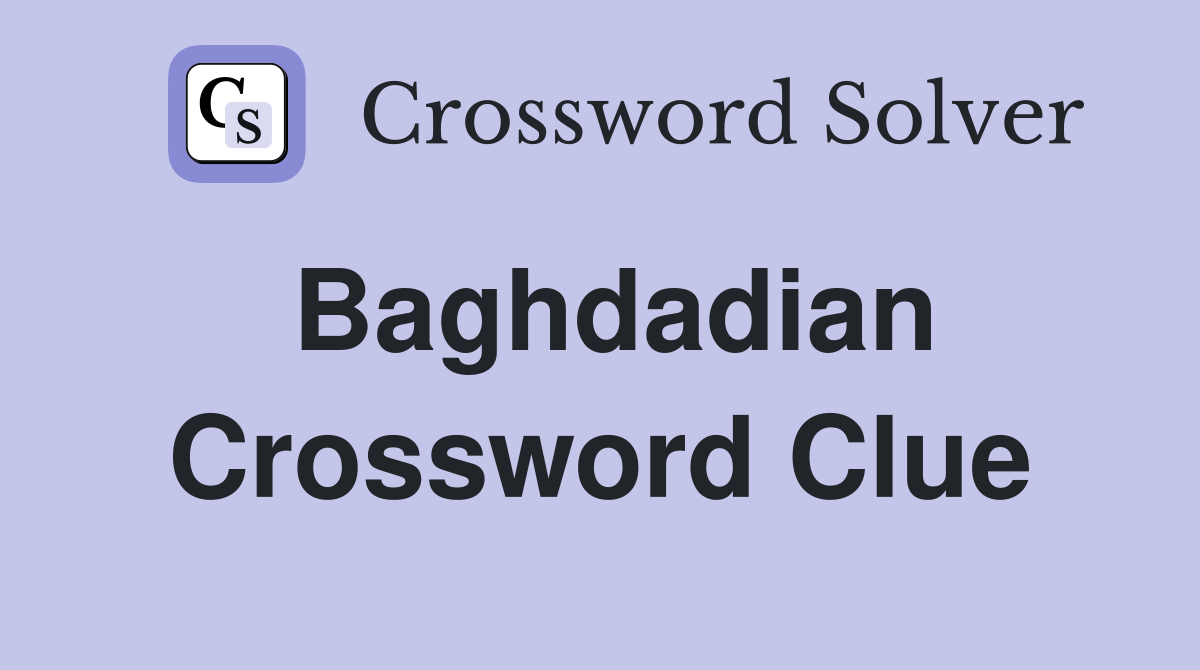 Baghdadian Crossword Clue