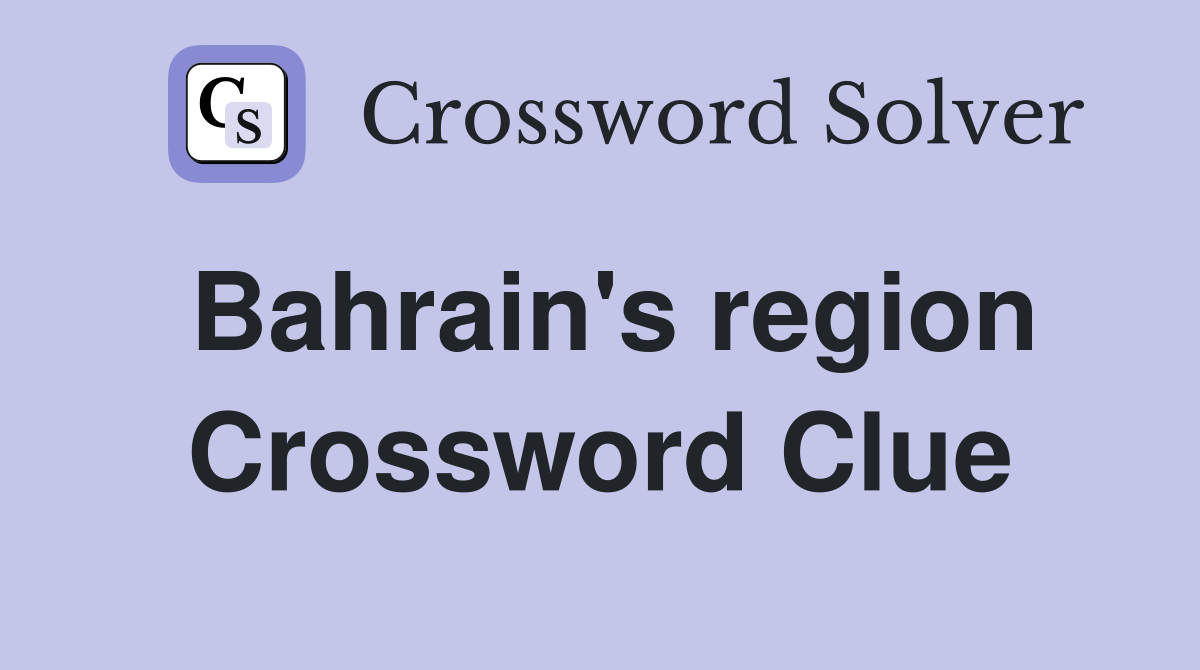 Bahrain's region Crossword Clue