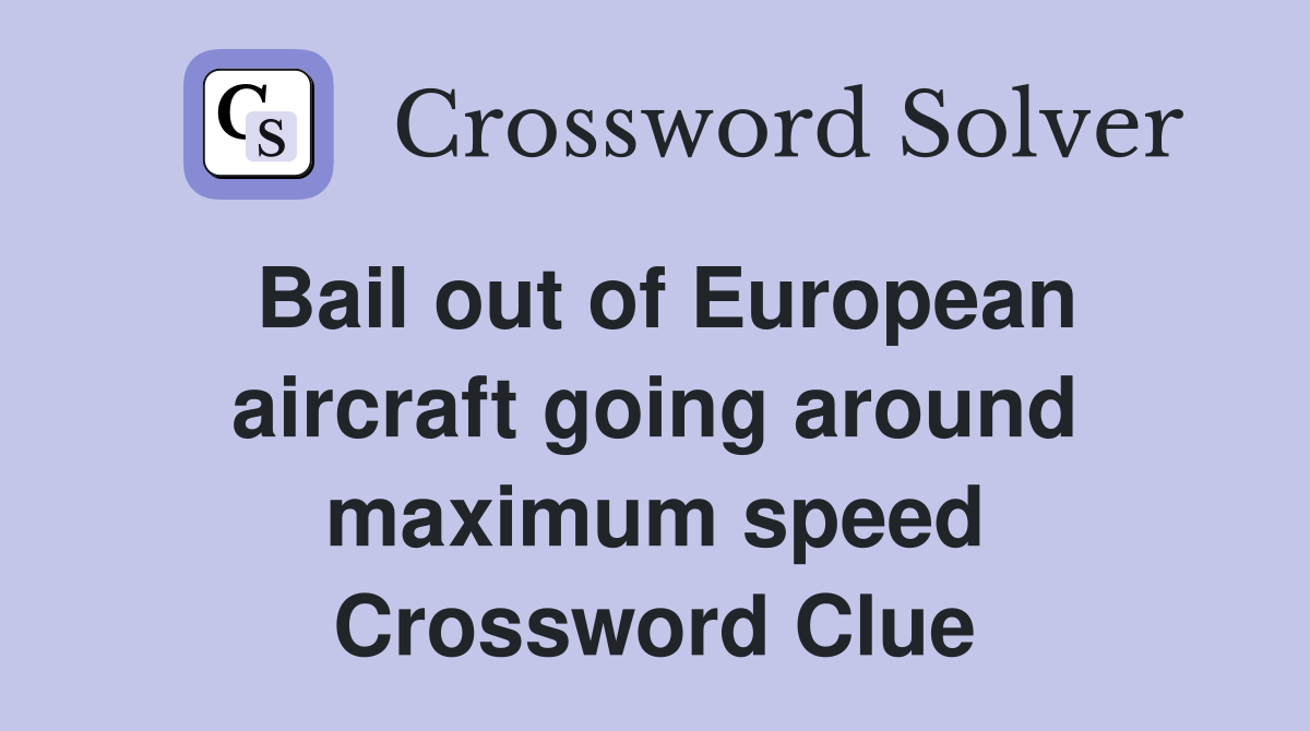 Bail out of European aircraft going around maximum speed Crossword Clue