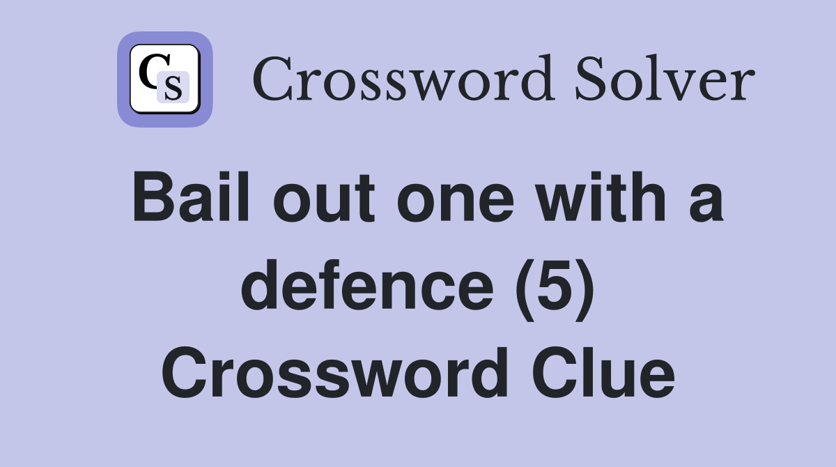 Bail out one with a defence (5) Crossword Clue