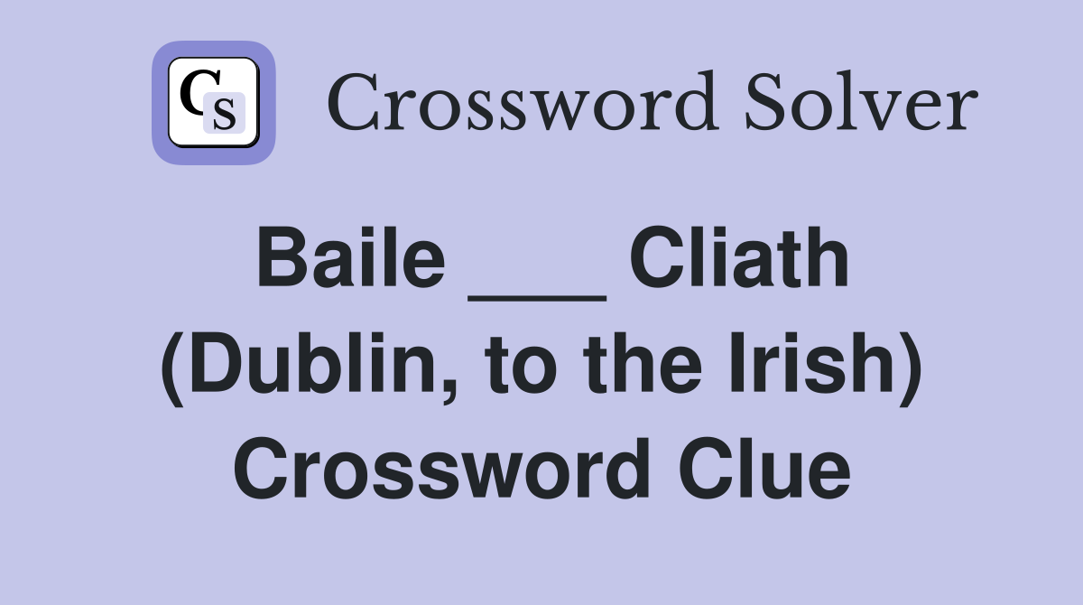 Baile ___ Cliath (Dublin, to the Irish) Crossword Clue