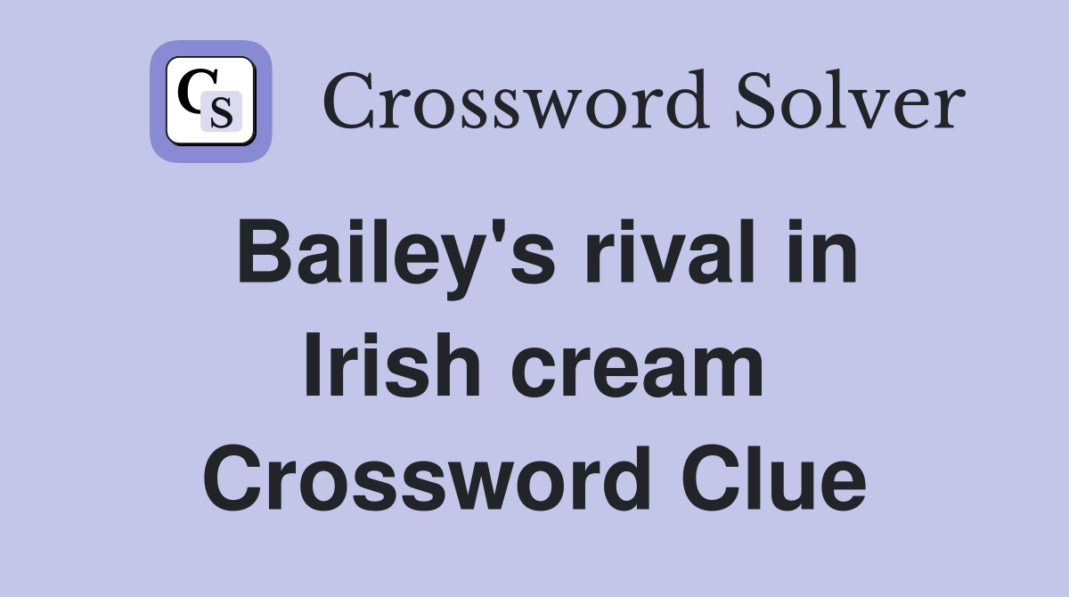 Bailey's rival in Irish cream Crossword Clue