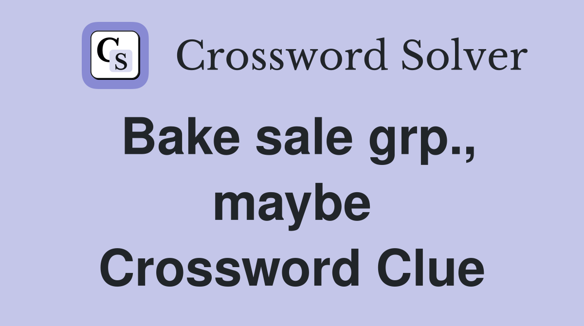 Bake sale grp., maybe Crossword Clue