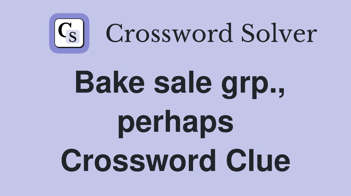 Bake sale grp., perhaps Crossword Clue