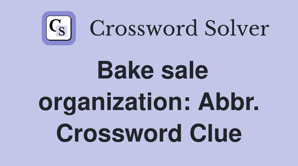 Bake sale organization: Abbr. Crossword Clue