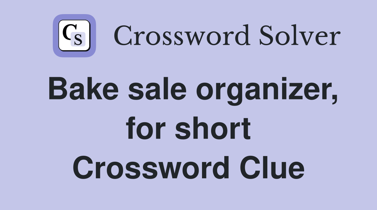 Bake sale organizer, for short Crossword Clue