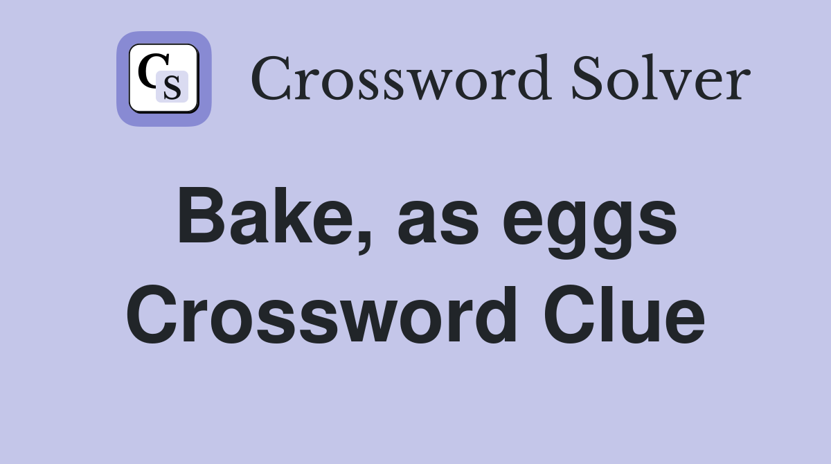 Bake, as eggs Crossword Clue