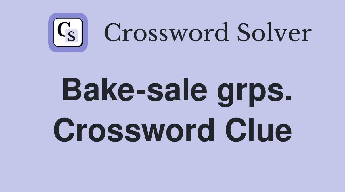 Bake-sale grps. Crossword Clue
