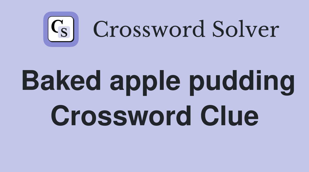 Baked apple pudding Crossword Clue