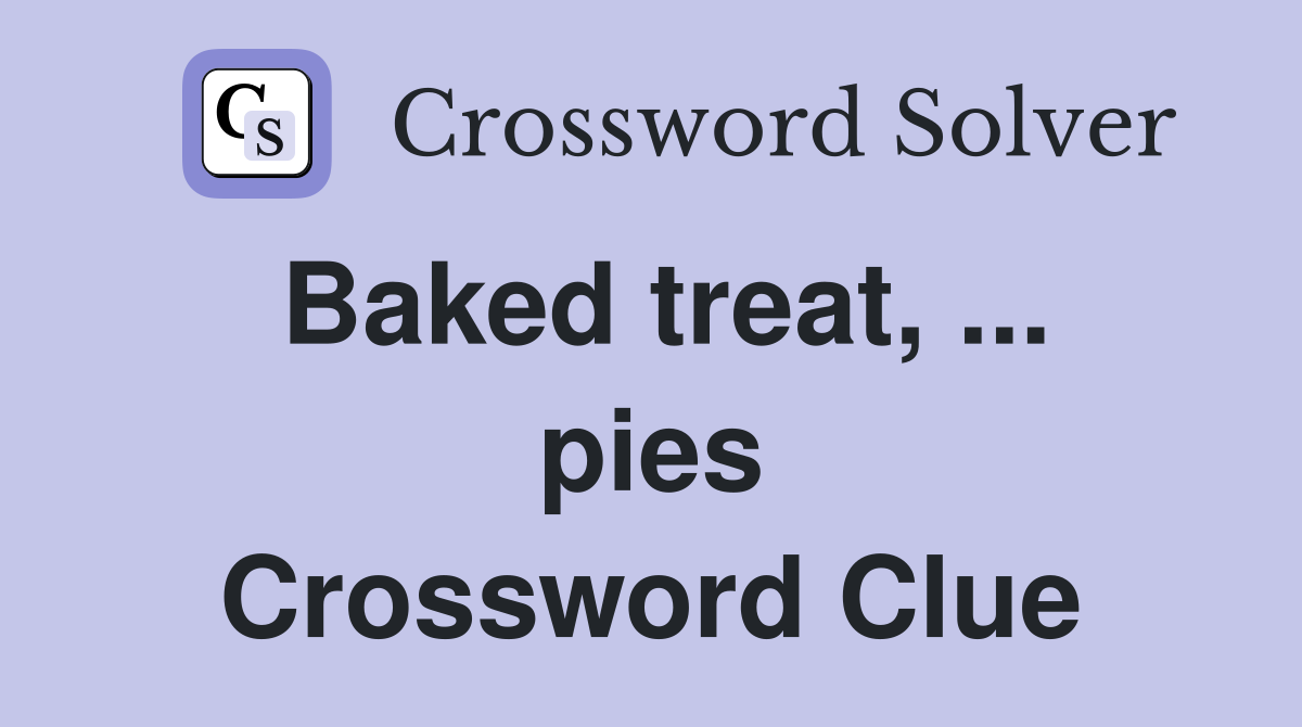 Baked treat, ... pies Crossword Clue