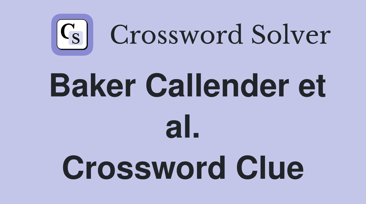 Baker Callender et al. Crossword Clue