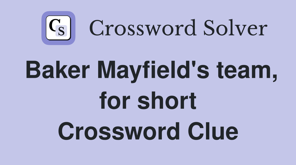 Baker Mayfield's team, for short Crossword Clue