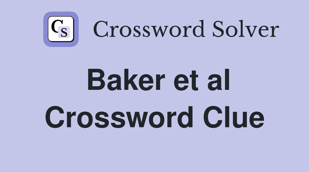 Baker et al Crossword Clue
