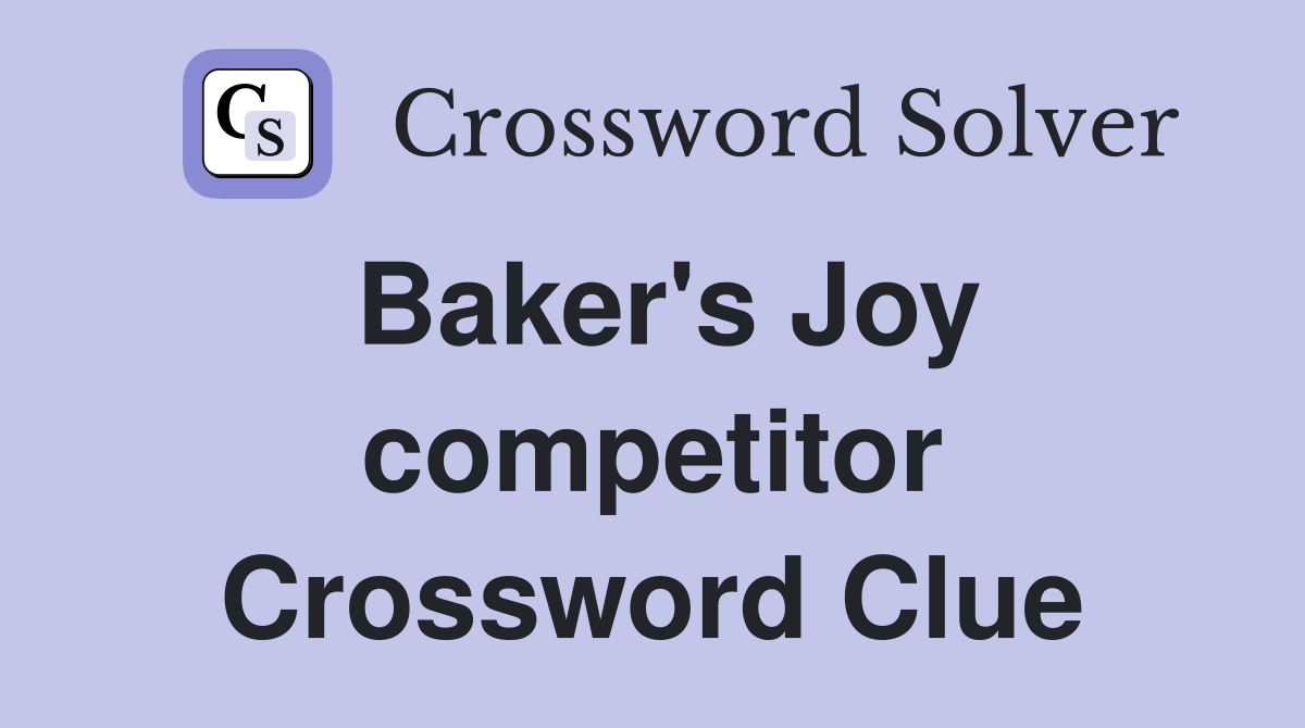 Baker's Joy competitor Crossword Clue