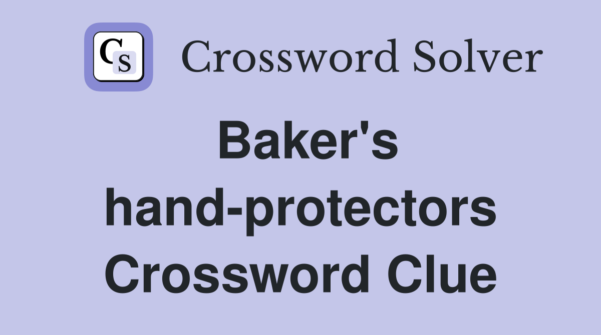 Baker's hand-protectors Crossword Clue