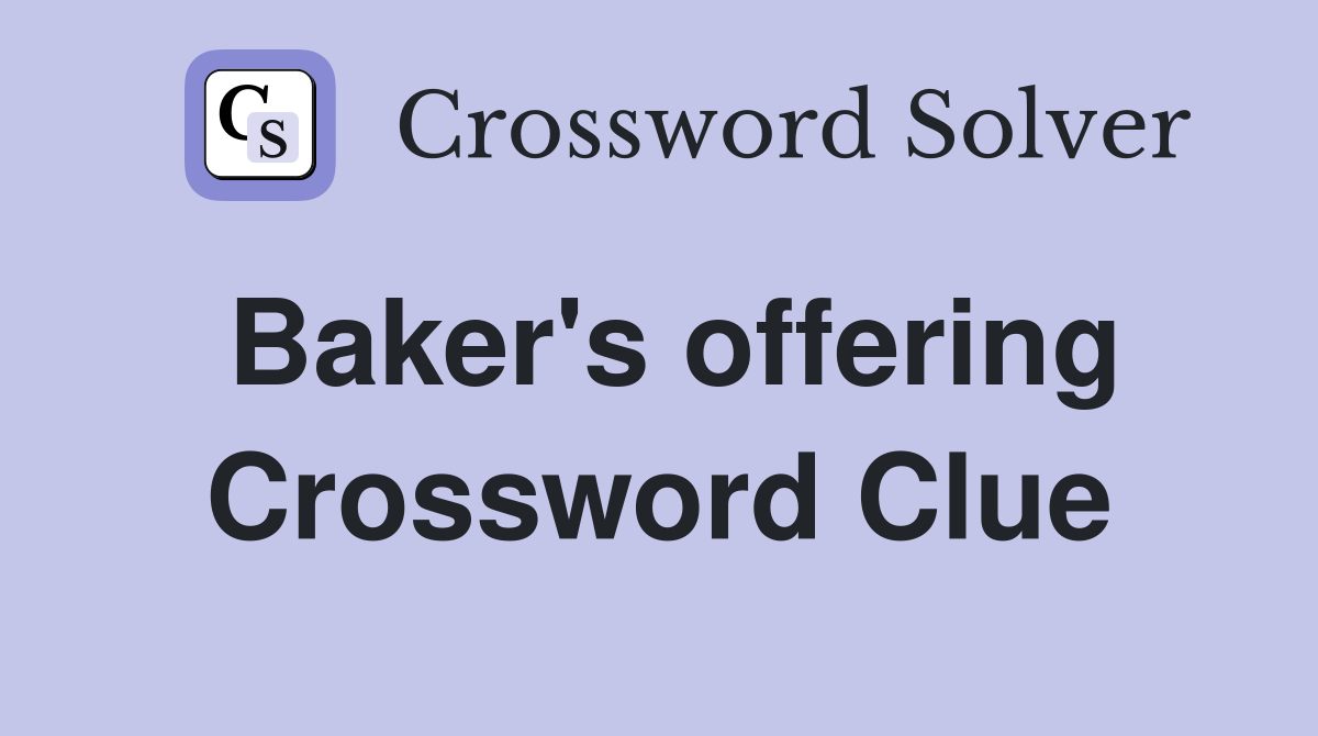 Baker's offering Crossword Clue