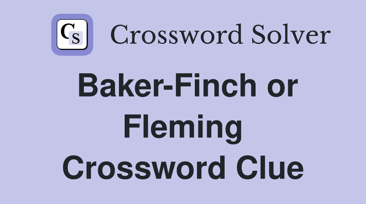 Baker-Finch or Fleming Crossword Clue