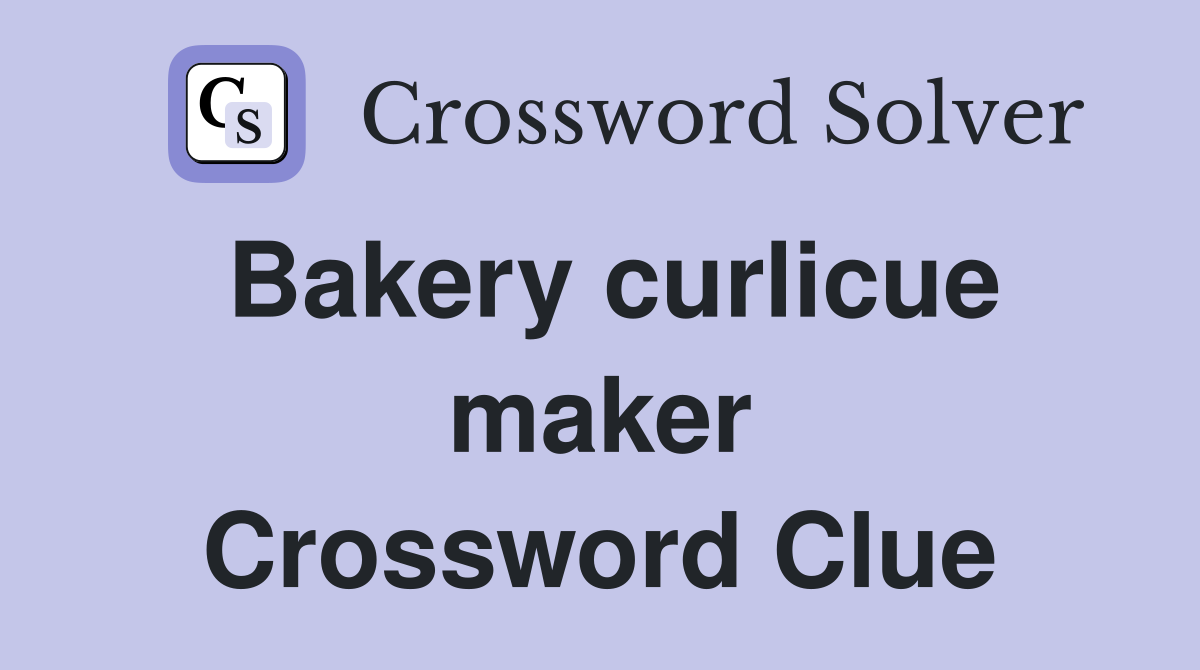 Bakery curlicue maker Crossword Clue