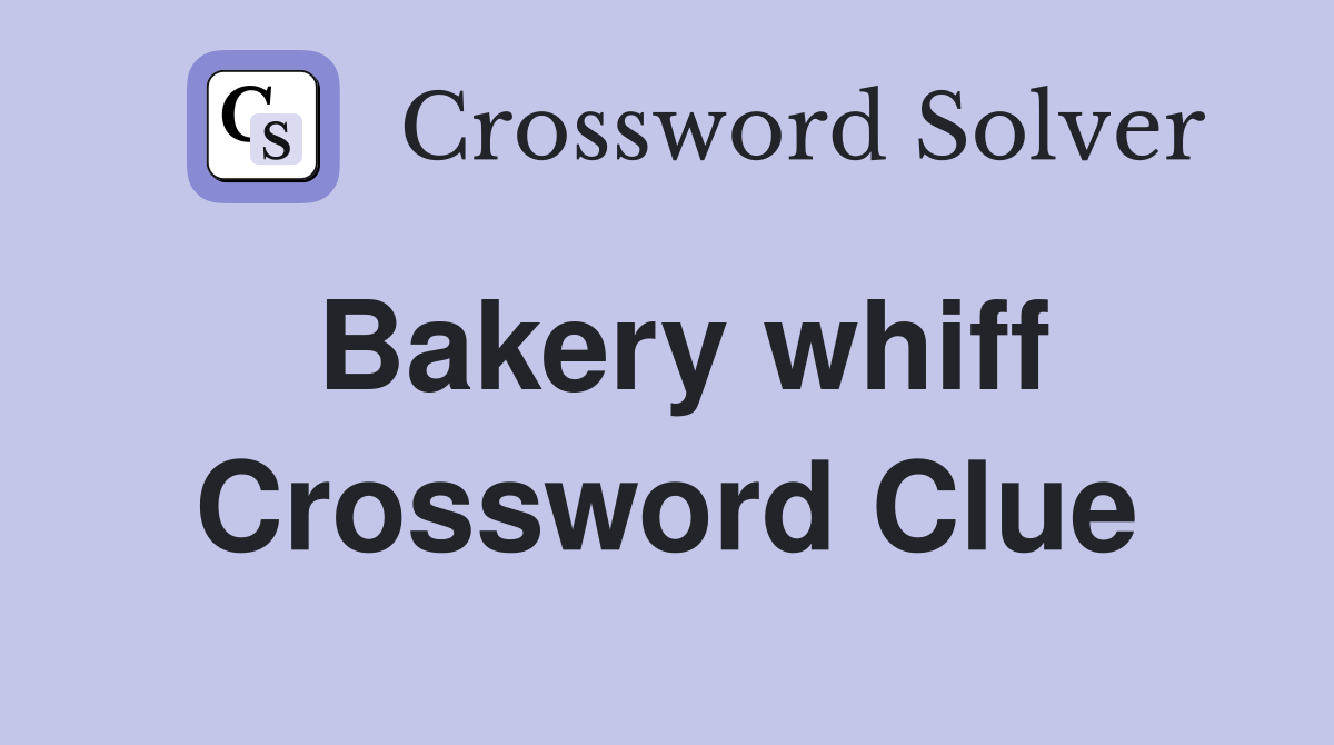 Bakery whiff Crossword Clue