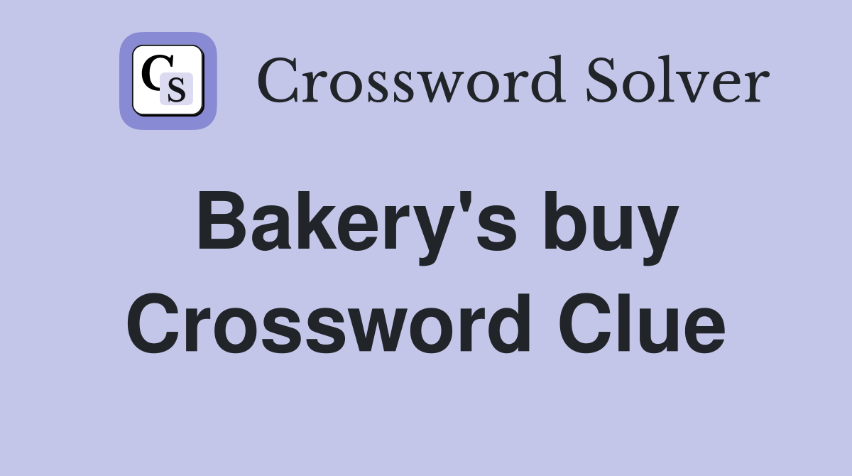 Bakery's buy Crossword Clue