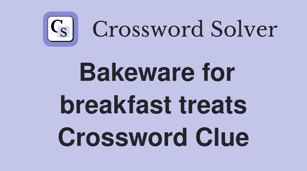 Bakeware for breakfast treats Crossword Clue