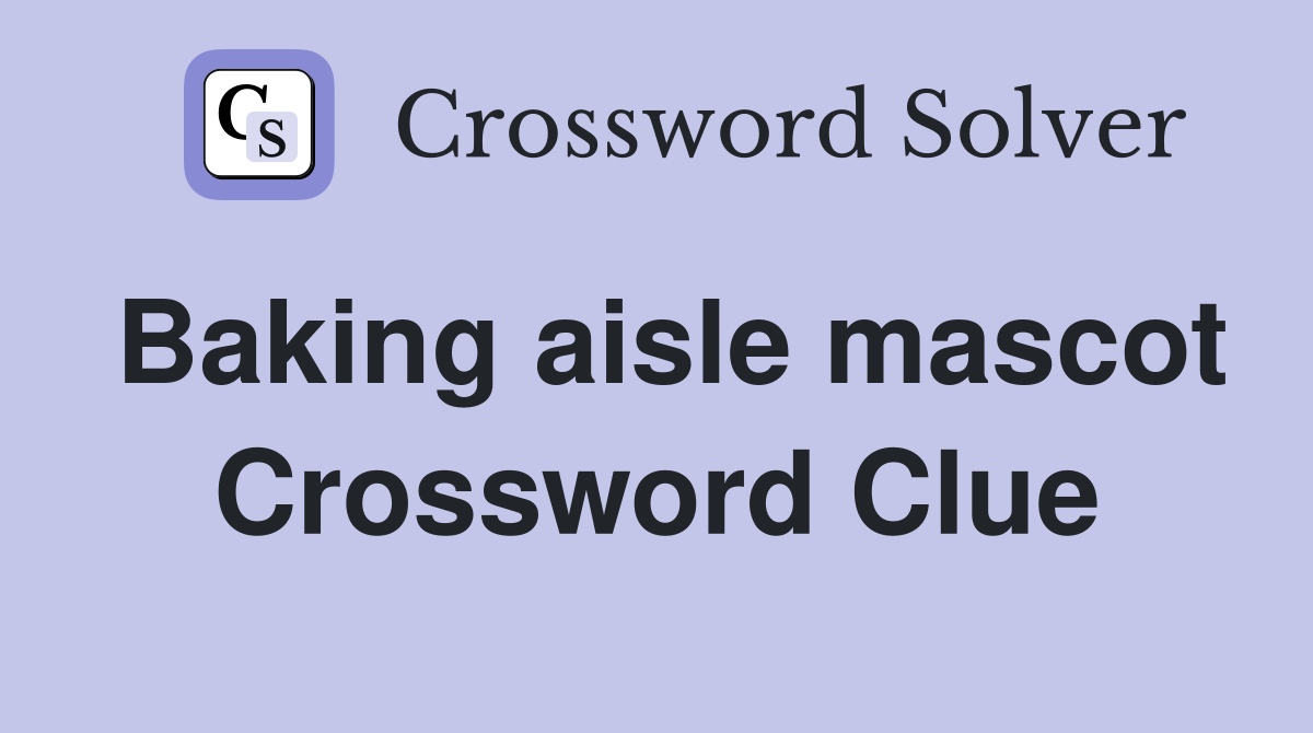 Baking aisle mascot Crossword Clue