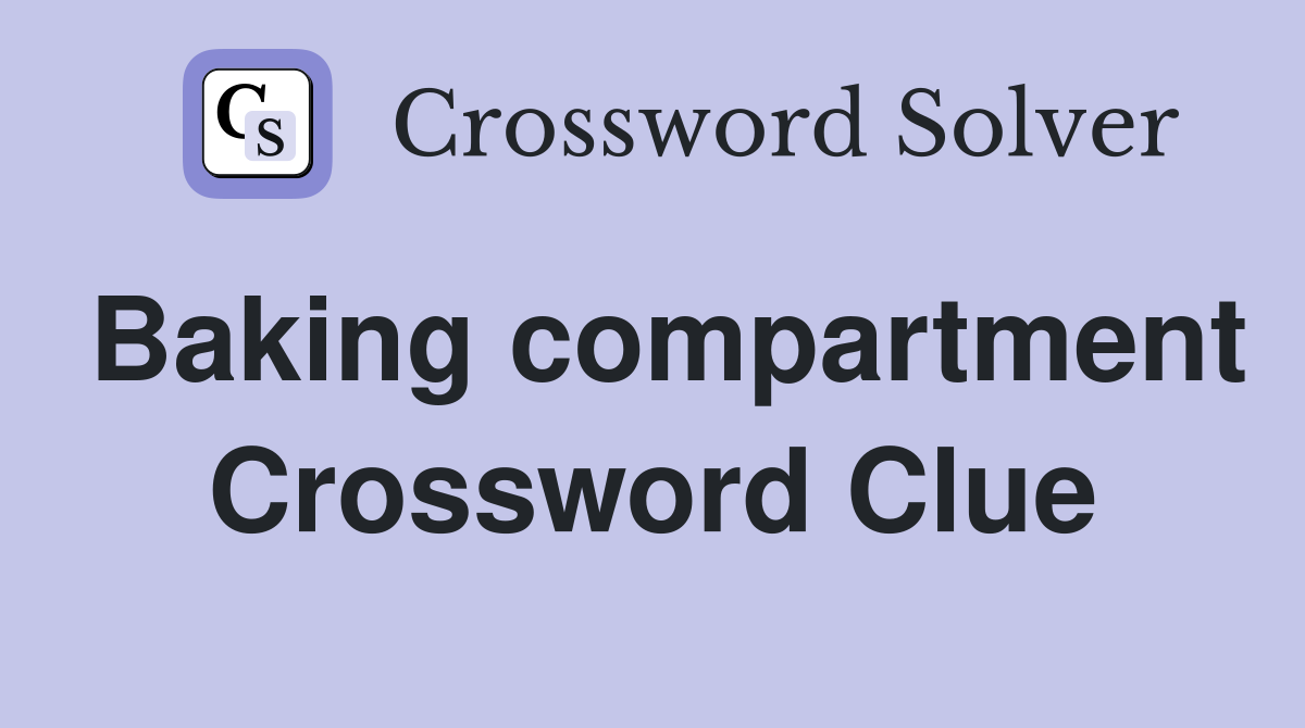 Baking compartment Crossword Clue