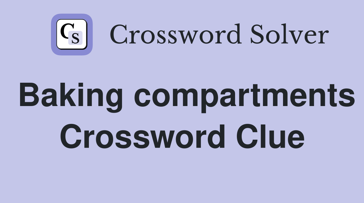 Baking compartments Crossword Clue