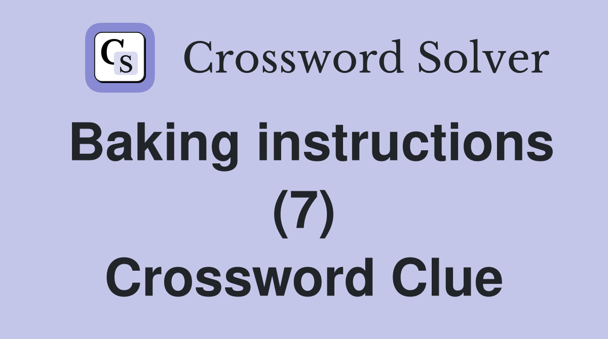 Baking instructions (7) Crossword Clue