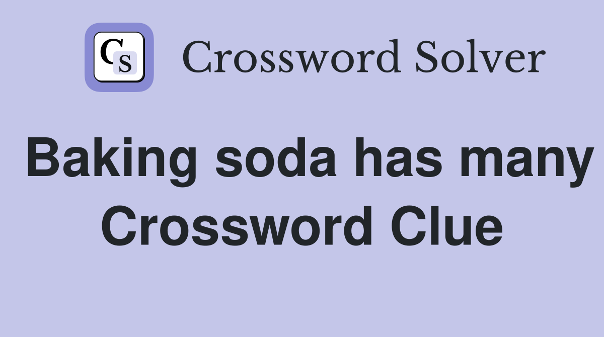 Baking soda has many Crossword Clue