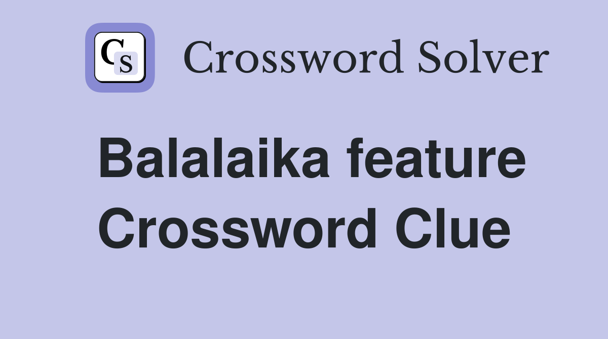 Balalaika feature Crossword Clue