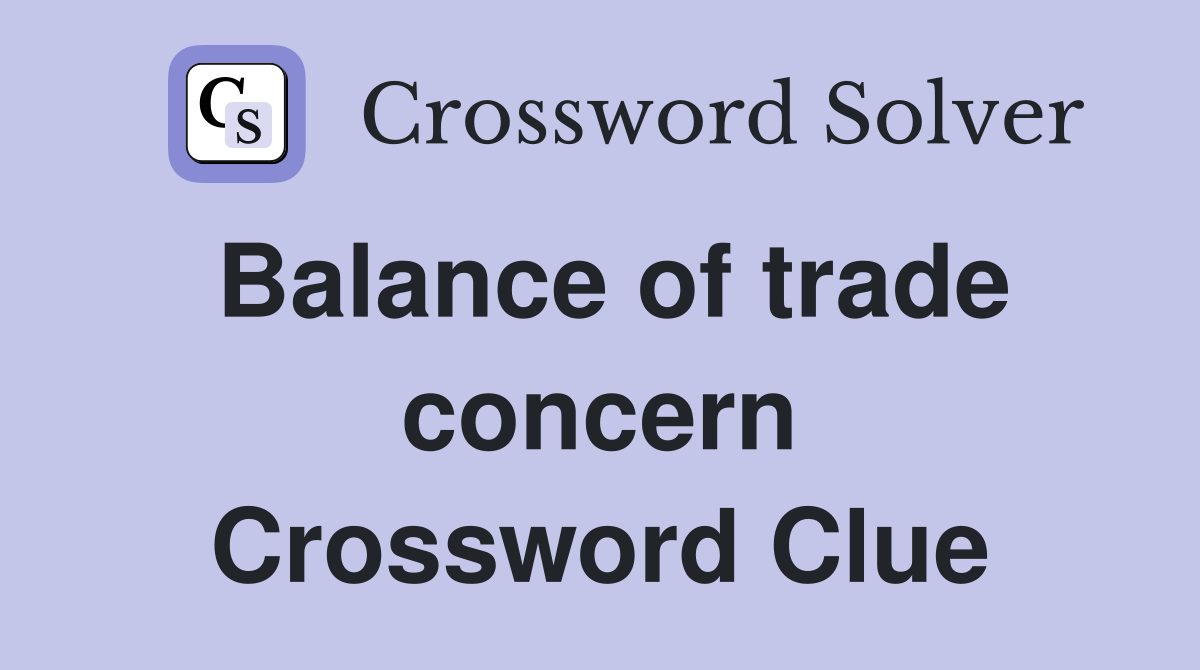 Balance of trade concern Crossword Clue