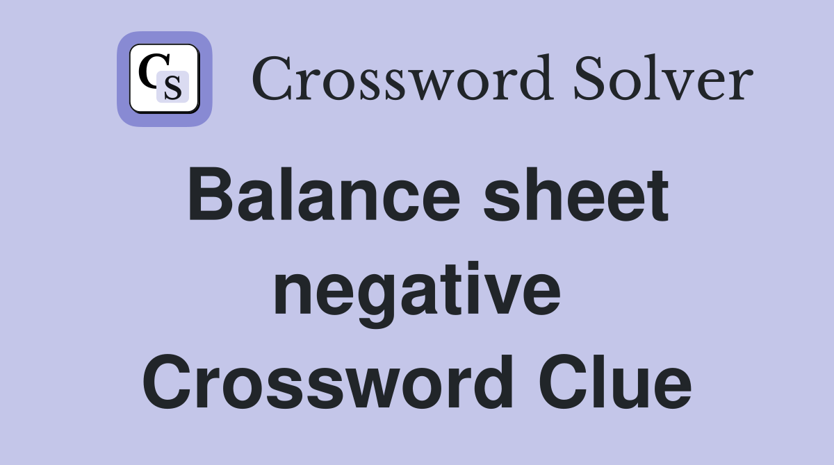 Balance sheet negative Crossword Clue