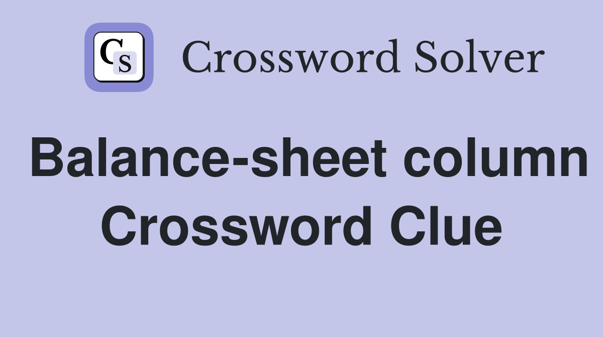 Balance-sheet column Crossword Clue