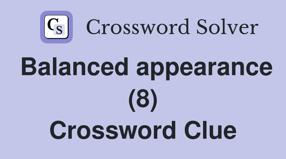 Balanced appearance (8) Crossword Clue