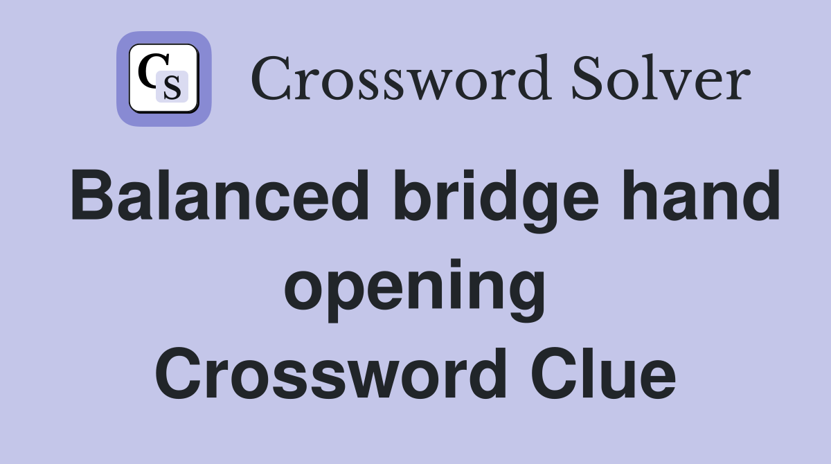 Balanced bridge hand opening Crossword Clue