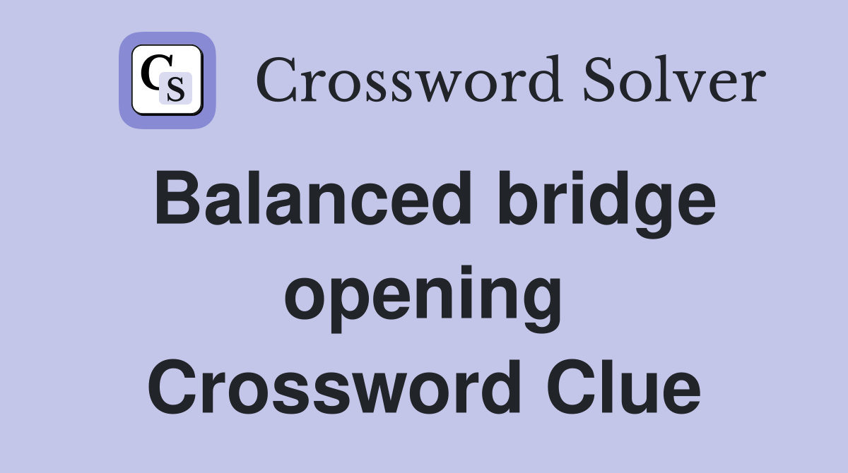 Balanced bridge opening Crossword Clue