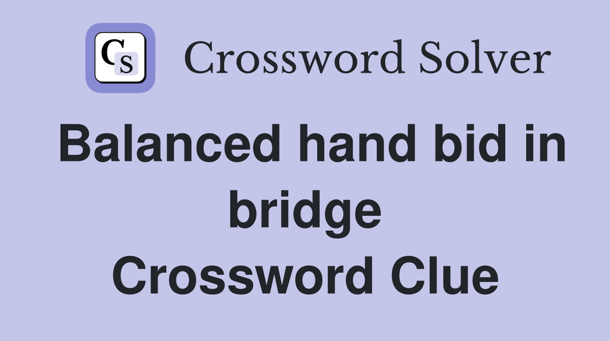 Balanced hand bid in bridge Crossword Clue