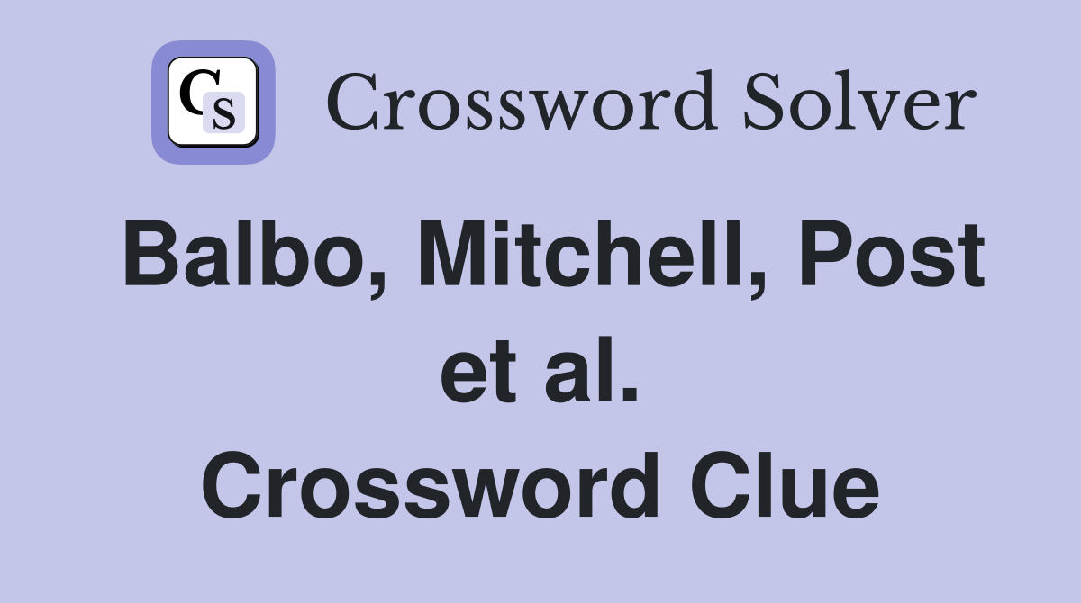 Balbo, Mitchell, Post et al. Crossword Clue