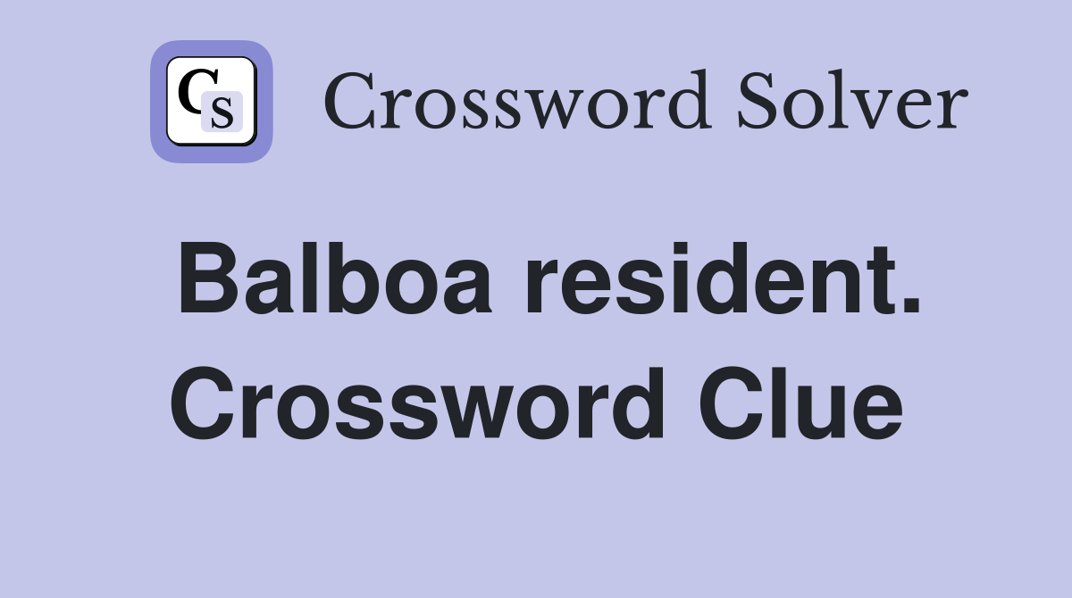 Balboa resident. Crossword Clue