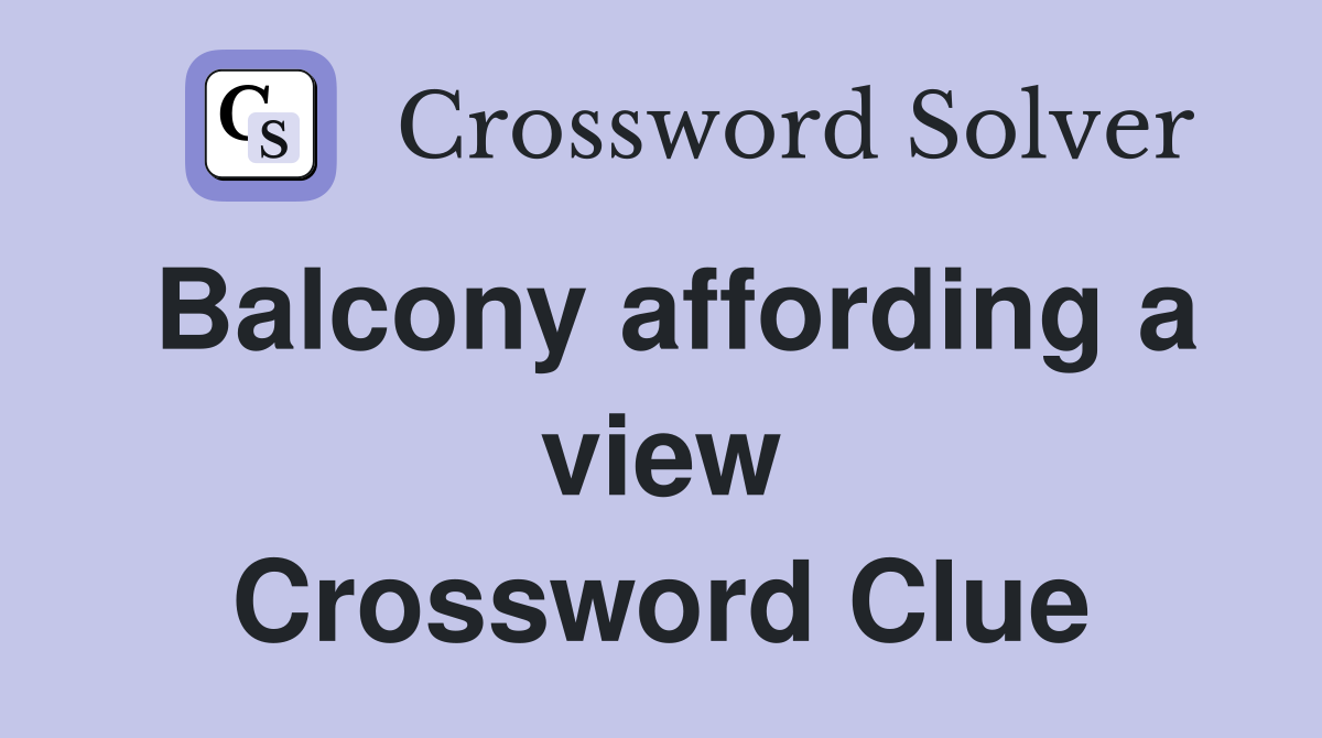Balcony affording a view Crossword Clue