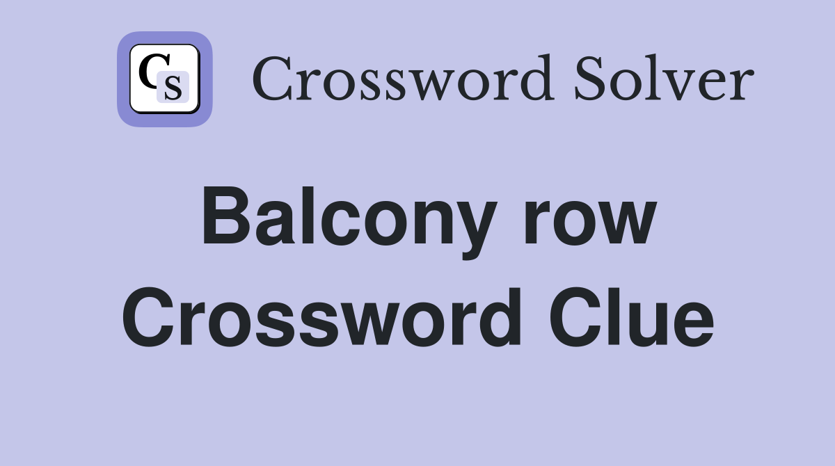 Balcony row Crossword Clue