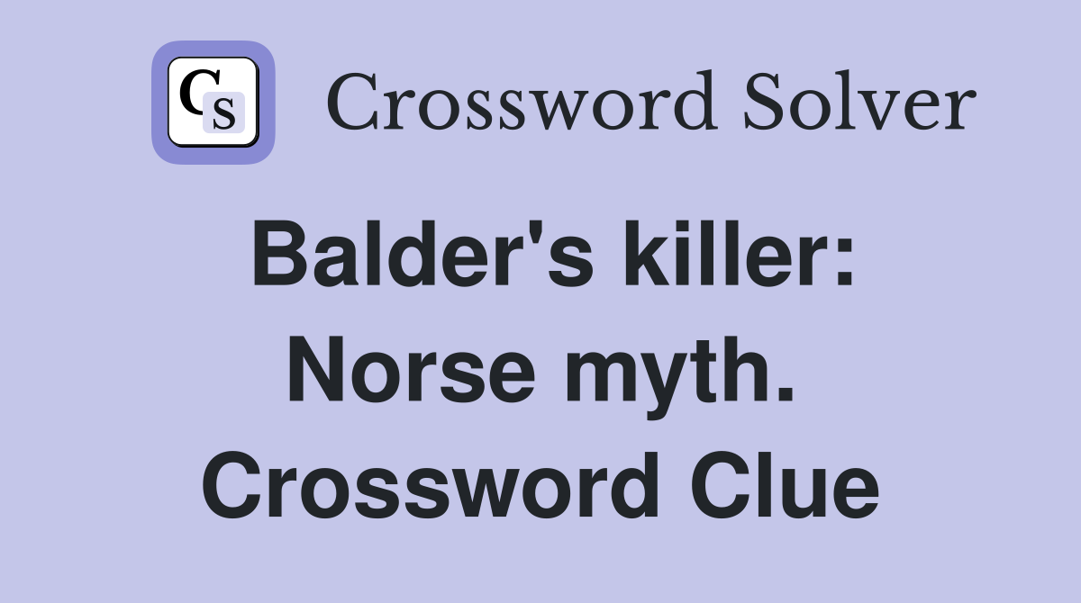 Balder's killer: Norse myth. Crossword Clue