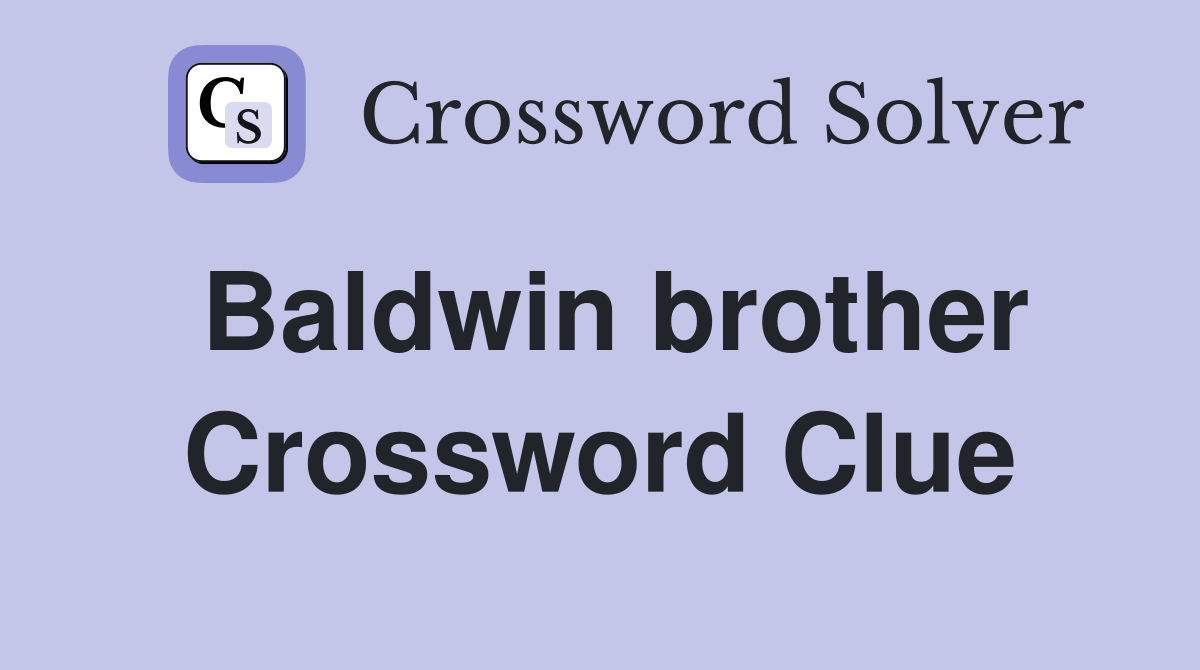 Baldwin brother Crossword Clue