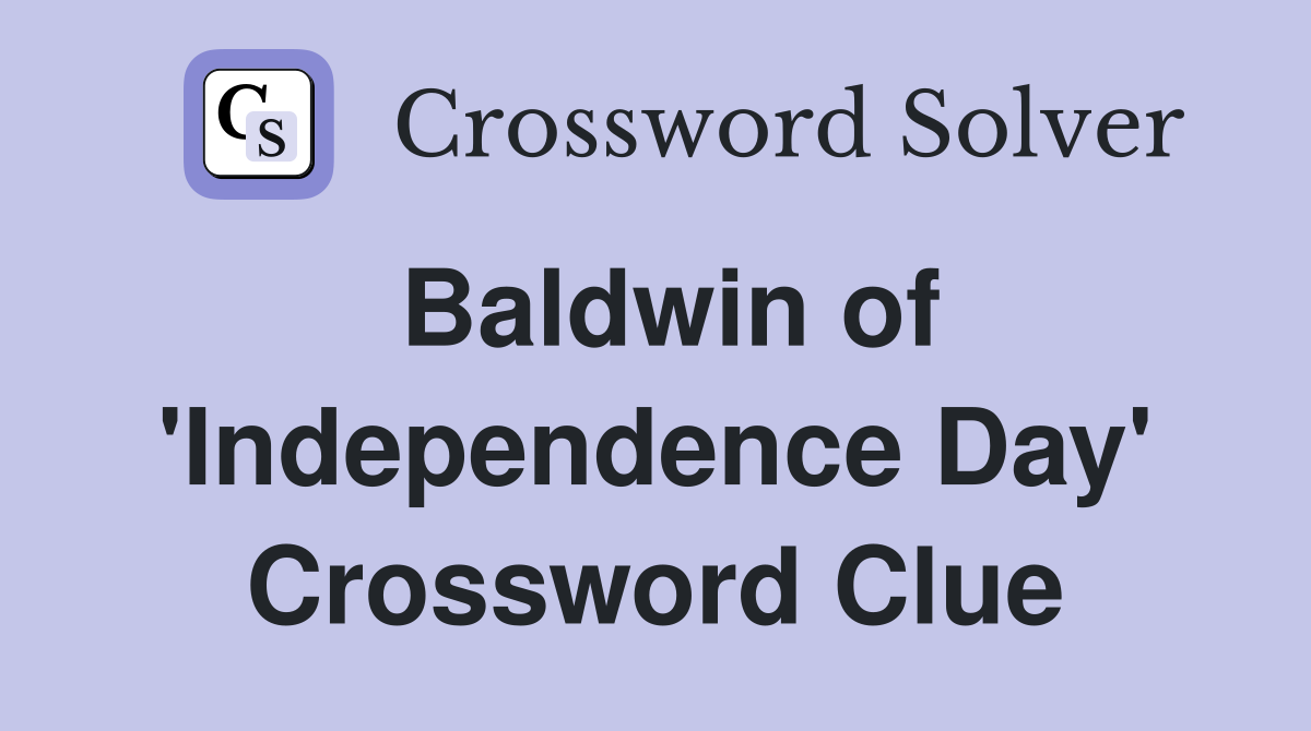 Baldwin of 'Independence Day' Crossword Clue