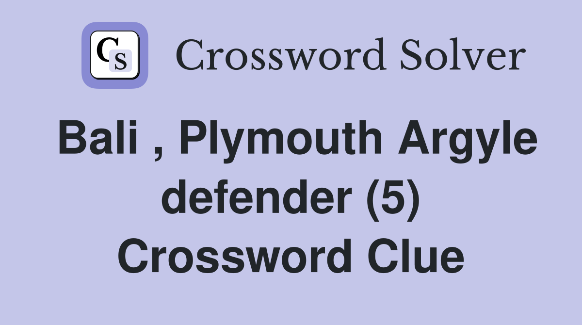 Bali , Plymouth Argyle defender (5) Crossword Clue