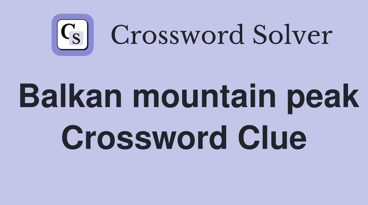 Balkan mountain peak Crossword Clue