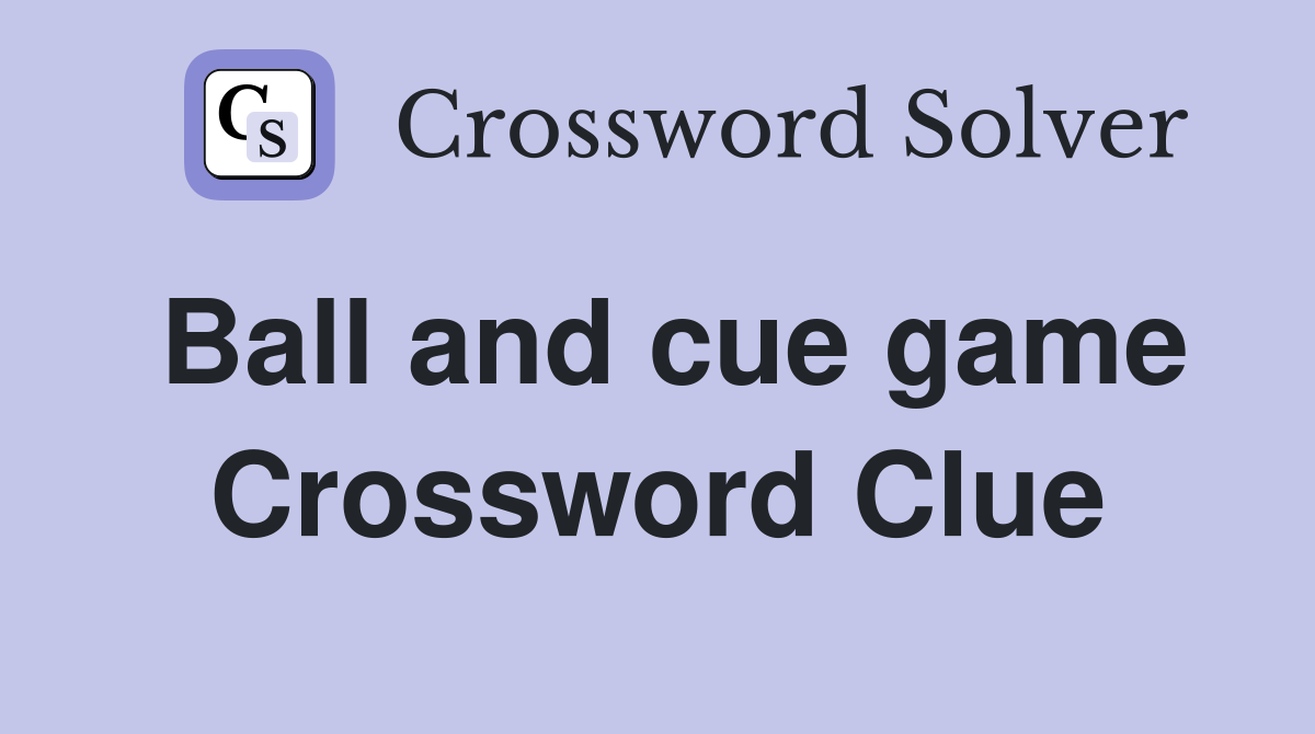 Ball and cue game Crossword Clue
