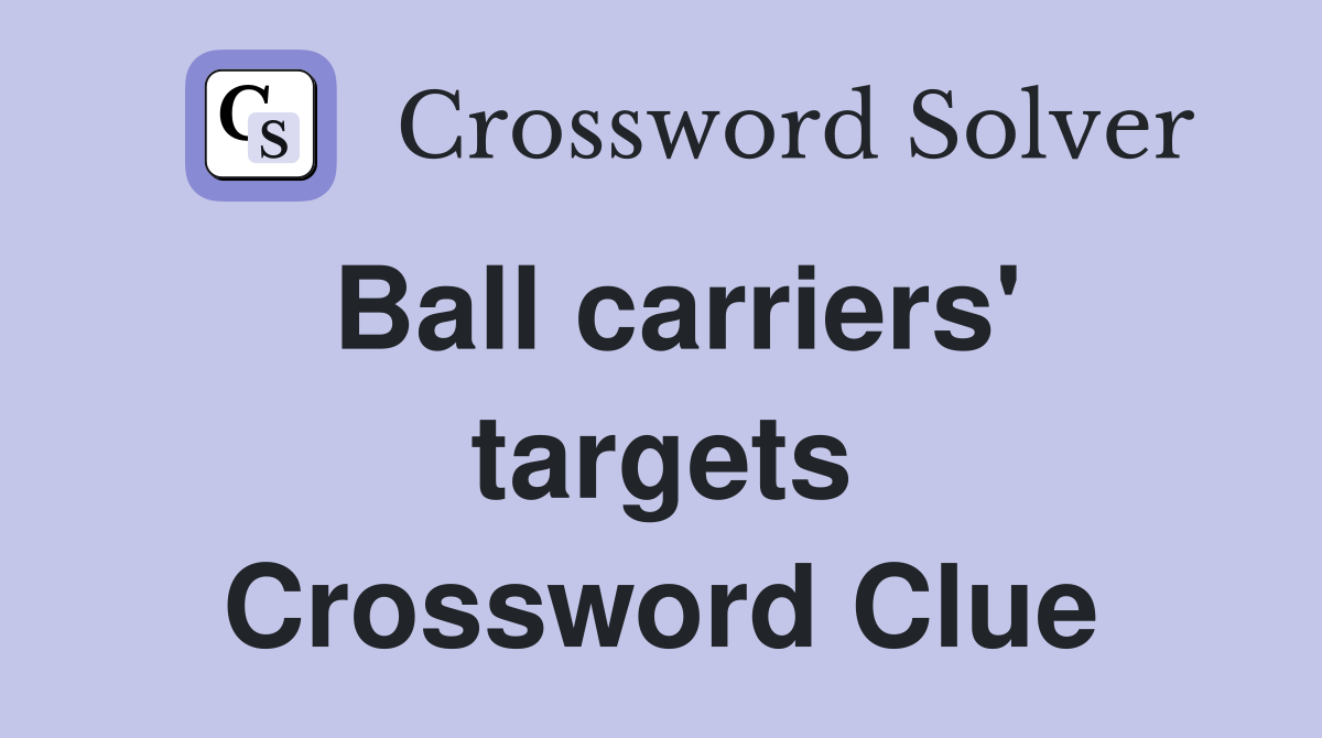 Ball carriers' targets Crossword Clue