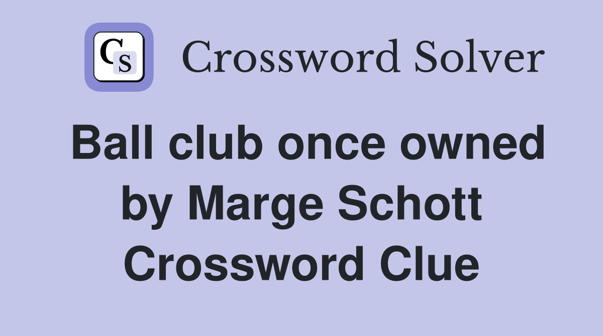 Ball club once owned by Marge Schott Crossword Clue